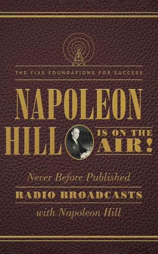 Cover image for Napoleon Hill Is on the Air!: The Five Foundations for Success