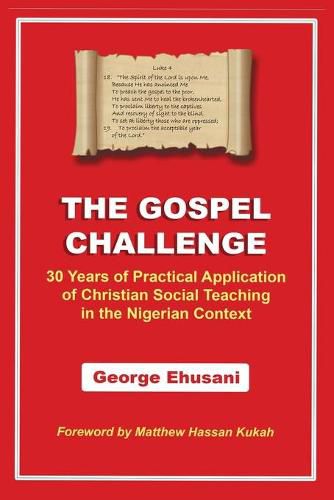 Cover image for The Gospel Challenge: 30 Years of Practical Application of the Christian Social Teaching in the Nigerian Context