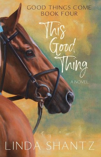 Cover image for This Good Thing: Good Things Come Book 4