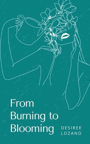 Cover image for From Burning to Blooming-A Journey Through Moods & Madness.