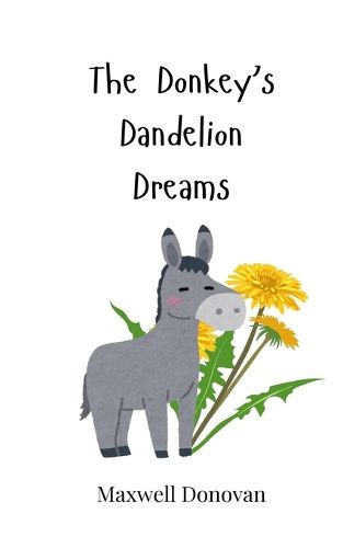 Cover image for The Donkey's Dandelion Dreams