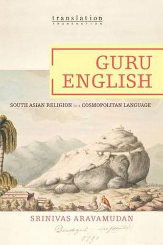 Cover image for Guru English: South Asian Religion in a Cosmopolitan Language