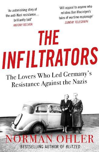 Cover image for The Infiltrators: The Lovers Who Led Germany's Resistance Against the Nazis