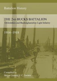 Cover image for 2nd BUCKS BATTALION OXFORDSHIRE AND BUCKINGHAMSHIRE LIGHT INFANTRY 1914-1918