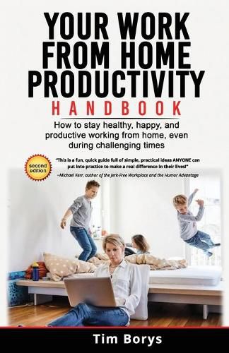 Cover image for Your Work from Home Productivity Handbook: How to stay healthy, happy, and productive working from home, even during a global pandemic