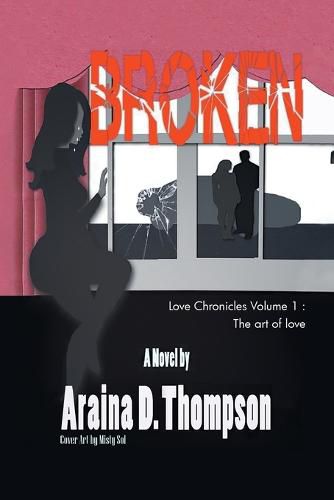 Cover image for Broken: Love Chronicles Volume 1 - The art of love