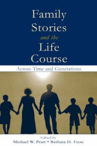 Cover image for Family Stories and the Life Course: Across Time and Generations