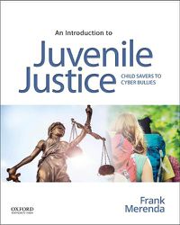 Cover image for An Introduction to Juvenile Justice: Child Savers to Cyber Bullies