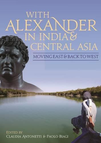 Cover image for With Alexander in India and Central Asia: Moving east and back to west