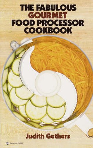 Cover image for The Fabulous Gourmet Food Processor Cookbook