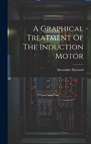 Cover image for A Graphical Treatment Of The Induction Motor