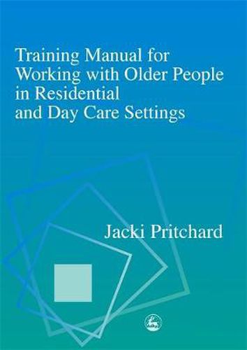 Training Manual for Working with Older People in Residential and Day Care Settings