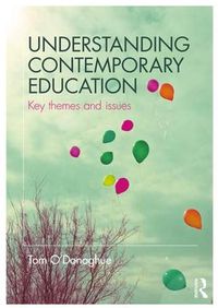 Cover image for Understanding Contemporary Education: Key themes and issues