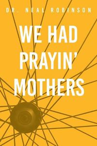 Cover image for We Had Prayin' Mothers