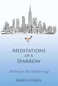 Cover image for Meditations of a Sparrow: Psalms for the Modern Age