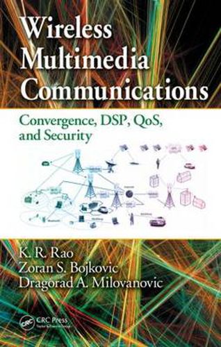 Cover image for Wireless Multimedia Communications: Convergence, DSP, QoS, and Security