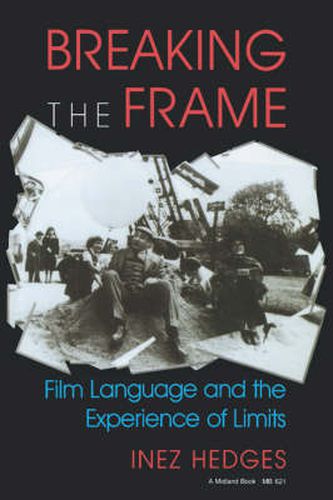 Cover image for Breaking the Frame: Film Language and the Experience of Limits