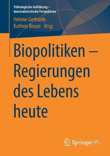 Cover image for Biopolitiken - Regierungen des Lebens heute