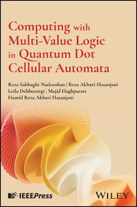 Cover image for Computing with Multi-Value Logic in Quantum Dot Cellular Automata
