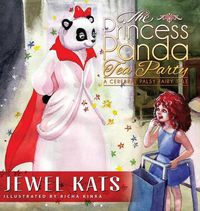 Cover image for The Princess Panda Tea Party: A Cerebral Palsy Fairy Tale