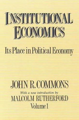 Cover image for Institutional Economics: Its Place in Political Economy, Volume 1