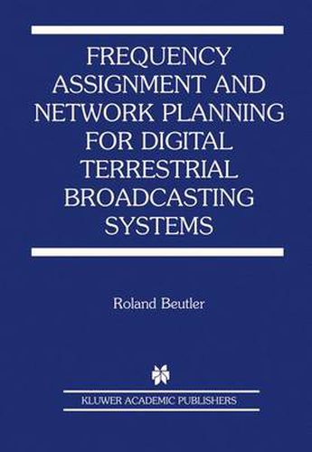 Cover image for Frequency Assignment and Network Planning for Digital Terrestrial Broadcasting Systems