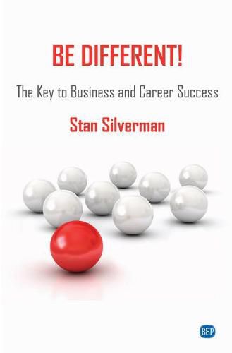 Cover image for Be Different!: The Key to Business and Career Success