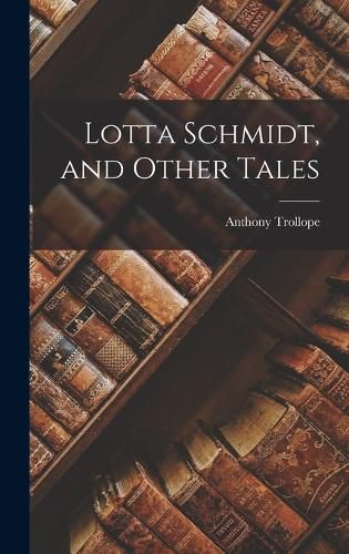 Cover image for Lotta Schmidt, and Other Tales