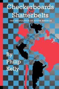 Cover image for Checkerboards and Shatterbelts: The Geopolitics of South America