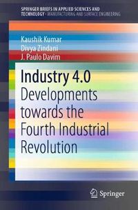 Cover image for Industry 4.0: Developments towards the Fourth Industrial Revolution