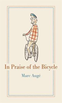 Cover image for In Praise of the Bicycle