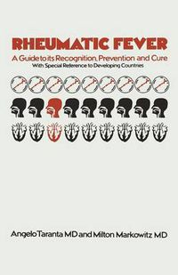 Cover image for Rheumatic Fever: A Guide to its Recognition, Prevention and Cure with Special Reference to Developing Countries