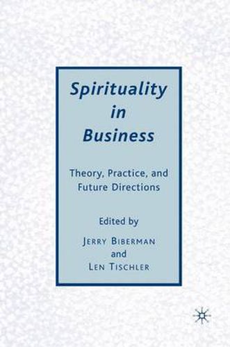 Cover image for Spirituality in Business: Theory, Practice, and Future Directions