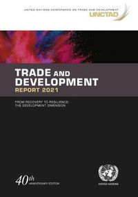 Cover image for Trade and development report 2021: from recovery to resilience, the development dimension