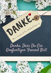 Cover image for Danke Dass Du Ein Grossartiger Freund Bist: Mein Geschenk der Wertschatzung: Vollfarbiges Geschenkbuch Gefuhrte Fragen 6,69 x 9,61 Zoll