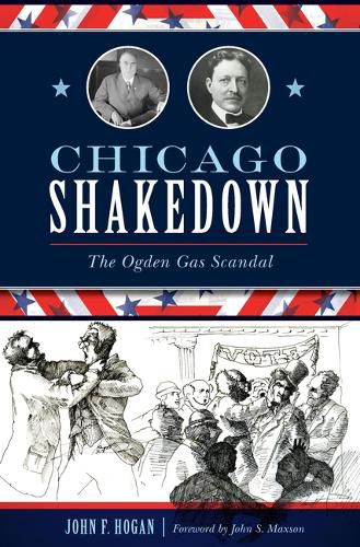 Cover image for Chicago Shakedown: The Ogden Gas Scandal