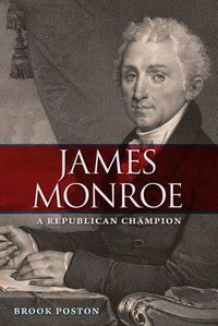 Cover image for James Monroe: A Republican Champion