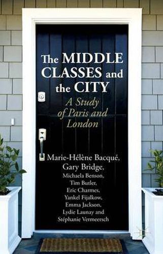 Cover image for The Middle Classes and the City: A Study of Paris and London