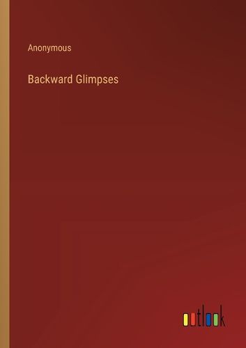 Cover image for Backward Glimpses