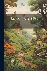 Cover image for Brave And Bold