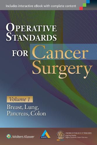 Operative Standards for Cancer Surgery: Volume I: Breast, Lung, Pancreas, Colon