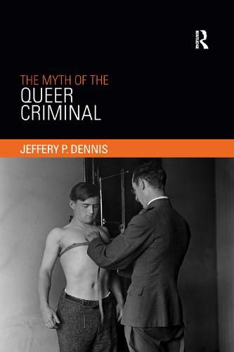 The Myth of the Queer Criminal