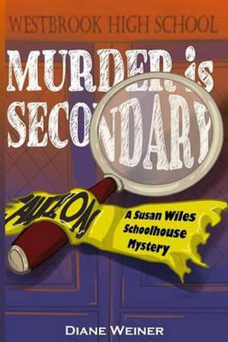 Murder Is Secondary: A Susan Wiles Schoolhouse Mystery