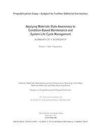 Cover image for Applying Materials State Awareness to Condition-Based Maintenance and System Life Cycle Management: Summary of a Workshop