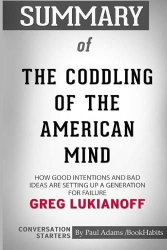 Summary of The Coddling of the American Mind by Greg Lukianoff: Conversation Starters