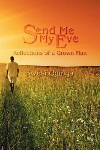 Cover image for Send Me My Eve: Reflections of a Grown Man