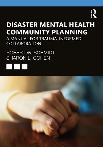 Disaster Mental Health Community Planning: A Manual for Trauma-Informed Collaboration