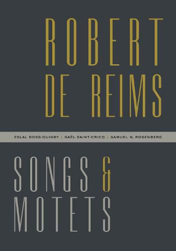 Robert de Reims: Songs and Motets