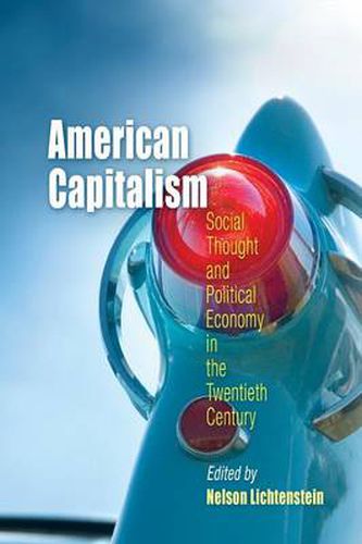 Cover image for American Capitalism: Social Thought and Political Economy in the Twentieth Century