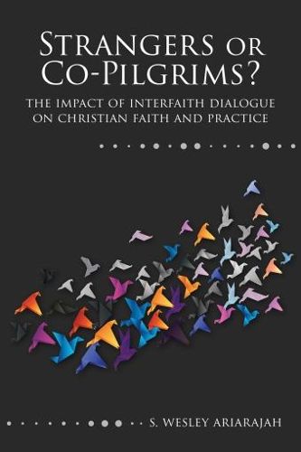 Cover image for Strangers or Co-Pilgrims?: The Impact of Interfaith Dialogue on Christian Faith and Practice